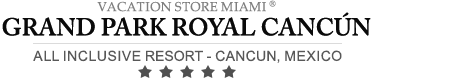 Grand Park Royal Cancun Caribe - Luxury All-Inclusive Resort